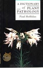 A DICTIONARY OF PLANT PATHOLOGY PDF电子版封面 0521424755 PAUL HOLLIDAY