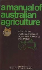 A MANUAL OF AUSTRALIAN AGRICULTURE PDF电子版封面 IMRE MOLNAR