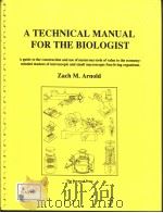 A TECHNICAL MANUAL FOR THE BIOLOGIST PDF电子版封面 0940168243