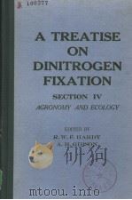 A TREATISE ON DINITROGEN FIXATION SECTION 4:AGRONOMY AND ECOLOGY PDF电子版封面 R.W.F.HARDY A.H.GIBSON