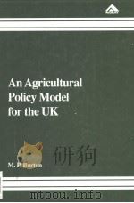 AN AGRICULTURAL POLICY MODEL FOR THE UK PDF电子版封面 1856282953 M.P.BURTON