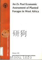 AN EX POST ECONOMIC ASSESSMENT OF PLANTED FORAGES IN WEST AFRICA PDF电子版封面 9291460494