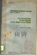 AN INTRODUCTION TO THE BOTANY OF THE MAJOR CROP PLANTS PDF电子版封面 085501220X ALEX M.M.BERRIE