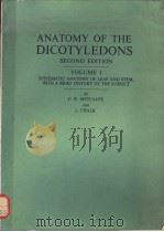 ANATOMY OF THE DICOTYLEDONS SECOND EDITION VOLUME 1 PDF电子版封面 0198543832