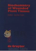 BIOCHEMISTRY OF WOUNDED PLANT TISSUES（ PDF版）