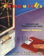 COMPUTERS CONCEPTS AND APPLICATIONS FOR USERS SECOND EDITION 1992 PDF电子版封面 0673465543 ROBERT C.NICKERSON