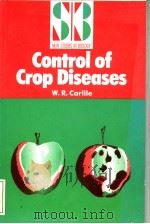 CONTROL OF CROP DISEASES PDF电子版封面 0713129549 W.R.CARLILE