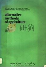 DEVELOPMENTS IN AGRICULTURAL AND MANAGED-FOREST ECOLOGY 10 ALTERNATIVE METHODS OF AGRICULTURE PDF电子版封面 0444418937 R.BOERINGA