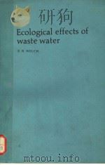 ECOLOGICAL EFFECTS OF WASTE WATER PDF电子版封面 0521224950