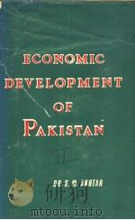 ECONOMIC DEVELOPMENT OF PAKISTAN VOL.2 PDF电子版封面 S.M.AKHTAR