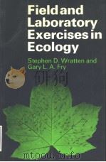 FIELD AND LABORATORY EXERCISES IN ECOLOGY PDF电子版封面 0713127252 STEPHEN D.WRATTEN GARY L.A.FR