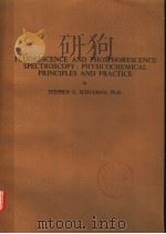 FLUORESCENCE AND PHOSPHORESCENCE SPECTROSCOPY:PHYSICOCHEMICAL PREINCIPLES AND PRACTICE PDF电子版封面 STEPHEN G.SCHULMAN