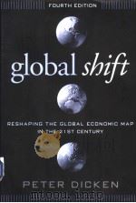 GLOBAL SHIFT RESHAPING THE GLOBAL ECONOMIC MAP IN THE 21ST CENTURY FOURTH EDITION PDF电子版封面 1572308990 PETER DICKEN