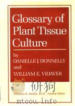 GLOSSARY OF PLANT TISSUE CULTURE PDF电子版封面 DANIELLE J.DONNELLY