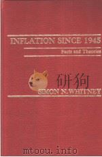 INFLATION SINCE 1945 FACTS AND THEORIES PDF电子版封面 0030613523 SIMON N.WHITNEY