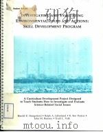 INVESTIGATING AND EVALUATING ENVIRONMENTAL ISSUES AND ACTIONS:SKILL DEVELOPMENT PROGRAM 1996 PDF电子版封面 0875636519
