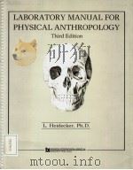 LABORATORY MANUAL FOR PHYSICAL ANTHROPOLOGY THIRD EDITION 1985 PDF电子版封面 0808751344