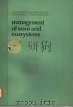 MANAGEMENT OF SEMI-ARID ECOSYSTEMS PDF电子版封面 0444417591