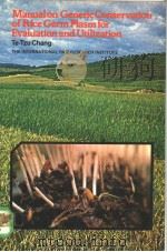 MANUAL ON GENETIC CONSERVATION OF RICE GERM PLASM FOR EVALUATION AND UTILIZATION PDF电子版封面 TE-TZU CHANG