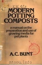 MODERN POTTING COMPOSTS A MANUAL ON THE PREPARATION AND USE OF GROWING MEDIA FOR POT PLANTS（1976 PDF版）
