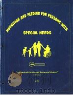 NUTRITION AND FEEDING FOR PERSONS WITH SPECIAL NEEDS A PRACTICAL GUIDE AND RESOURCE MANUAL 2ND EDI 1992 PDF电子版封面