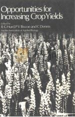 OPPORTUNITIES FOR INCREASING CROP YIELDS PDF电子版封面 027308481X R.G.HURD P.V.BISCOE AND C.DEN