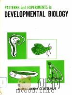 PATTERNS AND EXPERIMENTS IN DEVELOPMENTAL  BIOLOGY（1973 PDF版）