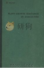 PLANT GROWTH SUBSTANCES IN AGRICULTURE PDF电子版封面 0716708248 ROBERT J.WEAVER