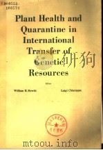 PLANT HEALTH AND QUARANTINE IN INTERNATIONAL TRANSFER OF GENETIC RESOURCES PDF电子版封面 0849354137 WILLIAM B.HEWITT LUIGI CHIARA