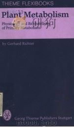 PLANT METABOLISM PHYSIOLOGY AND BIOCHEMISTRY OF PRIMARY METABOLISM PDF电子版封面 3135496015 GERHARD RICHTER