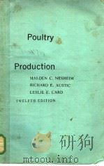 POULTRY PRODUCTION TWELFTH EDITION 1979 PDF电子版封面 0812106652
