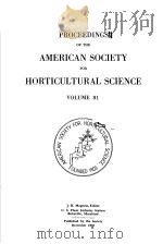 PROCEEDINGS OF THE AMERICAN SOCIETY FOR HORTICULTURAL SCIENCE VOLUME 81 PDF电子版封面