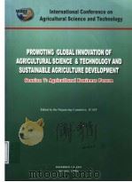 PROMOTING GLOBAL INNOVATION OF AGRICULTURAL SCIENCE & TECHNOLOGY AND SUSTAINABLE AGRICULTURE DEVELOP PDF电子版封面