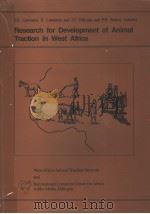 RESEARCH FOR DEVELOPMENT OF ANIMAL TRACTION IN WEST AFRICA PDF电子版封面 9290532769