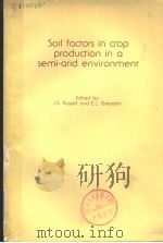 SOIL FACTORS IN CROP PRODUCTION IN A SEMI-ARID ENVIRONMENT（1977 PDF版）