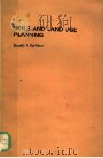SOILS AND LAND USE PLANNING 1980 PDF电子版封面 0582489857 DONAID A.DAVIDSON