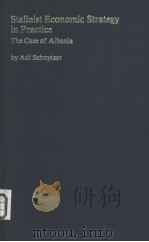 STALINIST ECONOMIC STRATEGY IN PRACTICE THE CASE OF ALBANIA PDF电子版封面 0198771258 ADI SCHNYTZER
