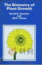 THE BIOMETRY OF PLANT GROWTH PDF电子版封面 0713128127 DAVID R.CAUSTON JILL C.VENUS