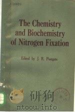 THE CHEMISTRY AND BIOCHEMISTRY OF NITROGEN FIXATION PDF电子版封面 J.R.POSTGATE