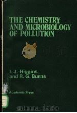 THE CHEMISTRY AND MICROBIOLOGY OF POLLUTION PDF电子版封面 I.J.HIGGINS AND R.G.BURNS