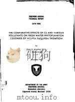 THE COMPARATIVE EFFECTS OF CS AND VARIOUS POLLUTANTS ON FRESH WATER PHYTOPLANKTON COLONIES OF WOLFFI（1971 PDF版）