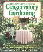 THE COMPLETE GUIDE TO CONSERVATORY GARDENING   1986  PDF电子版封面  0002181975   