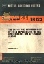 THE DESIGN AND ESTABLISHMENT OF FIELD EXPERIMENTS ON THE AGRICULTURAL USE OF SEWAGE SLUDGE OCTOBER 1 PDF电子版封面 E.G.COKER