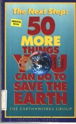 THE NEXT STEP:50 MORE THINGS YOU CAN DO TO SAVE THE EARTH PDF电子版封面 0836223020
