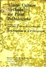 TISSUE CULTURE METHODS FOR PLANT PATHOLOGISTS PDF电子版封面 D.S.INGRAM AND J.P.HELGESON