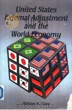 UNITED STATES EXTERNAL ADJUSTMENT AND THE WORLD ECONOMY PDF电子版封面 088132048X WILLIAM R.CLINE