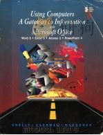 USING COMPUTERS A GATEWAY TO INFORMATIONS AND MICROSOFT OFFICE PDF电子版封面 0789503131 GARY B.SHELLY THOMAS J.CASHMA