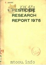 PESTICIDE RESEARCH REPORT 1975   1975  PDF电子版封面     