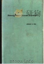 ATMOSPHERE-OCEAN DYNAMICS 1982 PDF电子版封面 0122835204 ADRIAN E.GILL