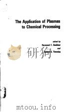 THE APPLICATION OF PLASMAS TO CHEMICAL PROCESSING（ PDF版）